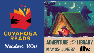Cuyahoga Reads logo w/ text Readers Win! and a pic of a person in a tent at night reading a book with the text: Adventure Begins at Your Library May 25-July 27