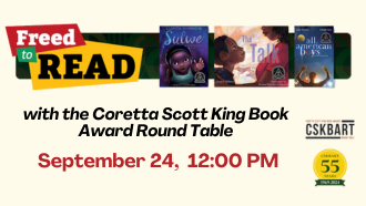 logo: Freed to Read. Text: Coretta Scott King Book Award Round Table. September 24, 12:00 pm